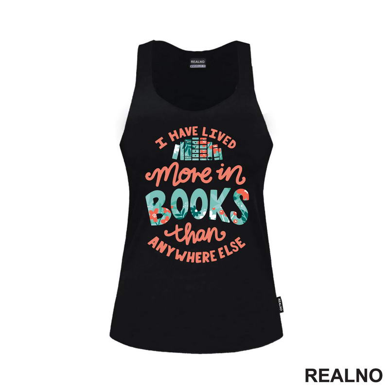I Have Lived More In Books Than Anywhere Else - Books - Čitanje - Knjige