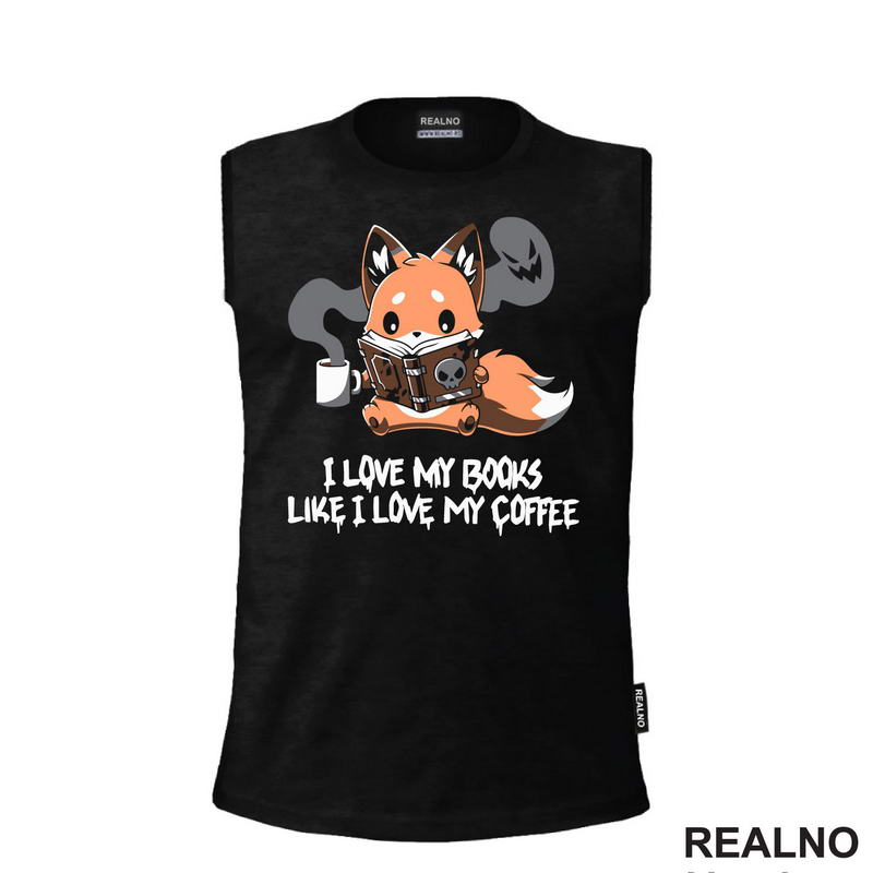 I Love My Books Like I Love My Coffee - Books - Čitanje - Knjige
