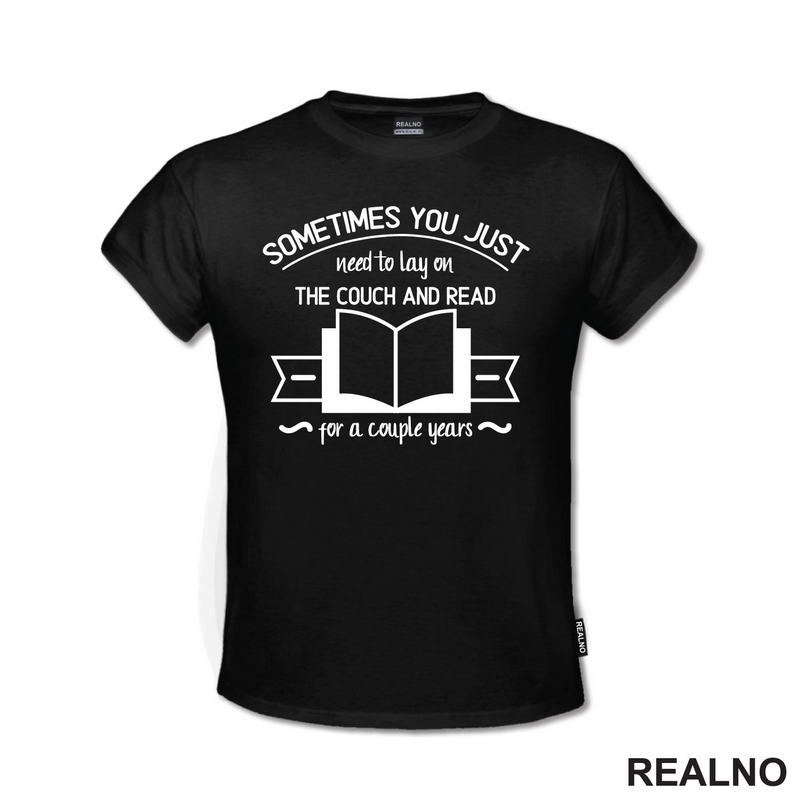 Sometimes You Just Need To Lay On The Couch And Read For A Couple Years - Books - Čitanje - Knjige