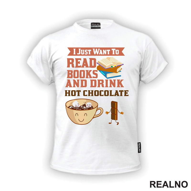 I Just Want To Read Books And Drink Hot Chocolate - Books - Čitanje - Knjige