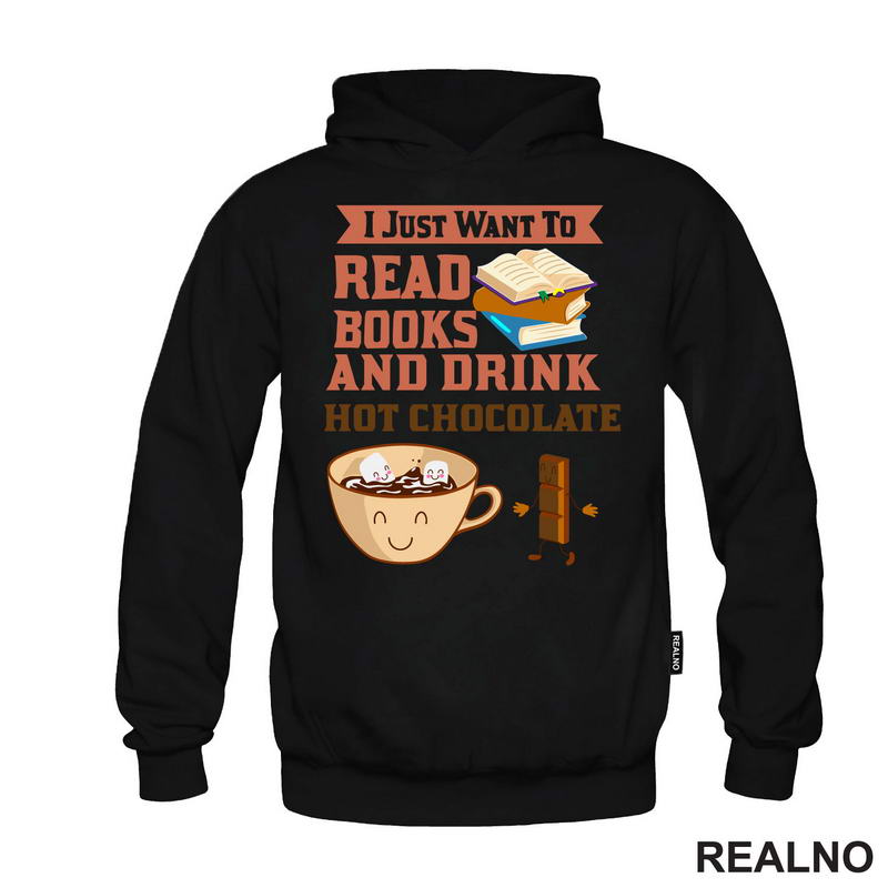 I Just Want To Read Books And Drink Hot Chocolate - Books - Čitanje - Knjige