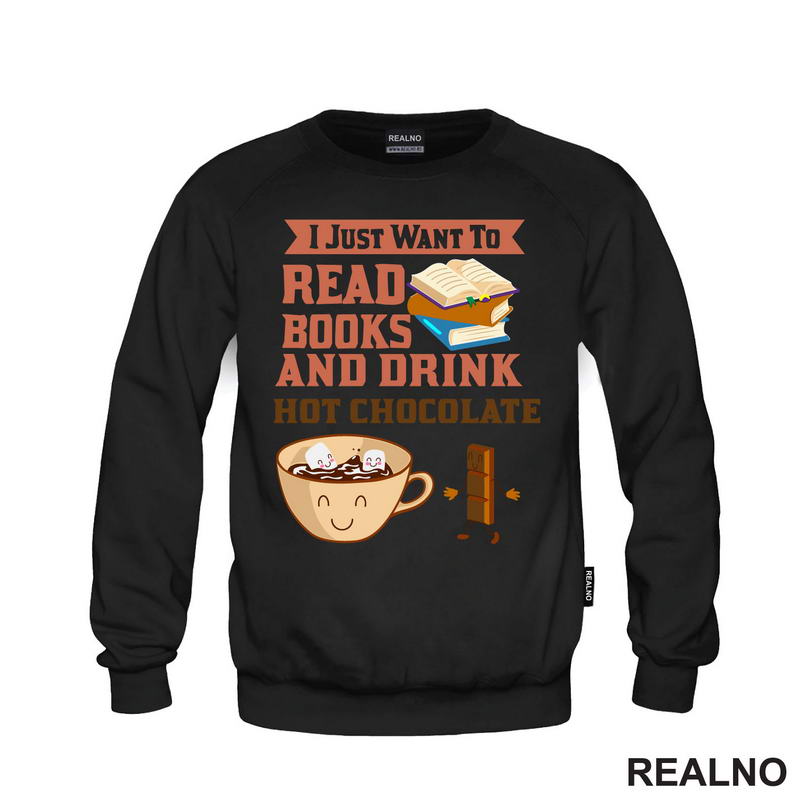 I Just Want To Read Books And Drink Hot Chocolate - Books - Čitanje - Knjige