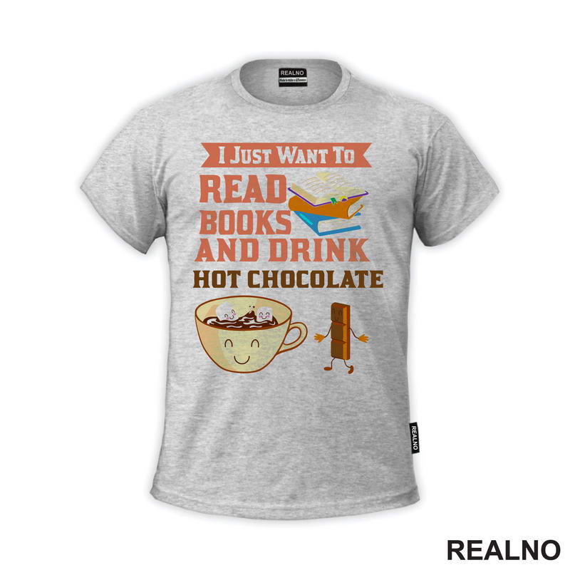 I Just Want To Read Books And Drink Hot Chocolate - Books - Čitanje - Knjige