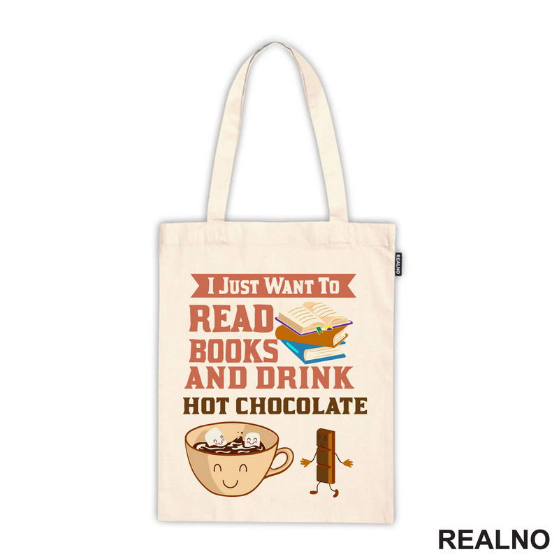 I Just Want To Read Books And Drink Hot Chocolate - Books - Čitanje - Knjige