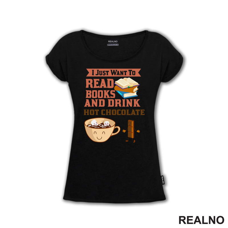 I Just Want To Read Books And Drink Hot Chocolate - Books - Čitanje - Knjige