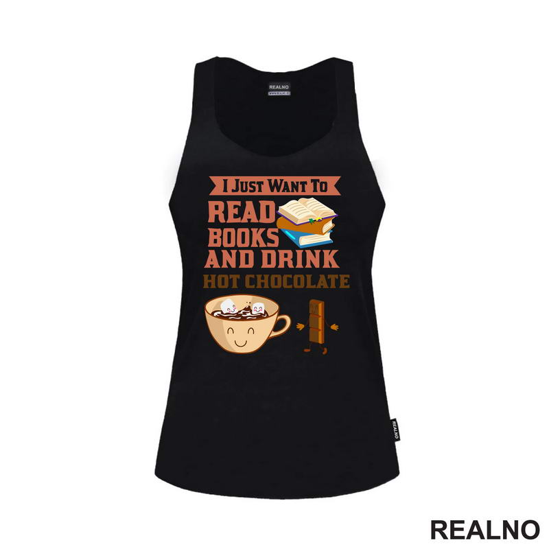 I Just Want To Read Books And Drink Hot Chocolate - Books - Čitanje - Knjige