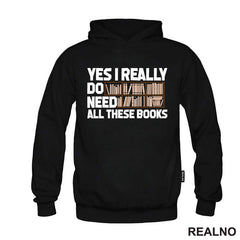 Yes I Really Do Need All These Books - Books - Čitanje - Knjige