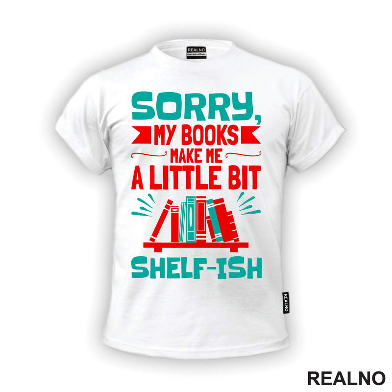 Sorry, My Books Make Me A Little Bit Shelf - Ish - Red And Green - Books - Čitanje - Knjige