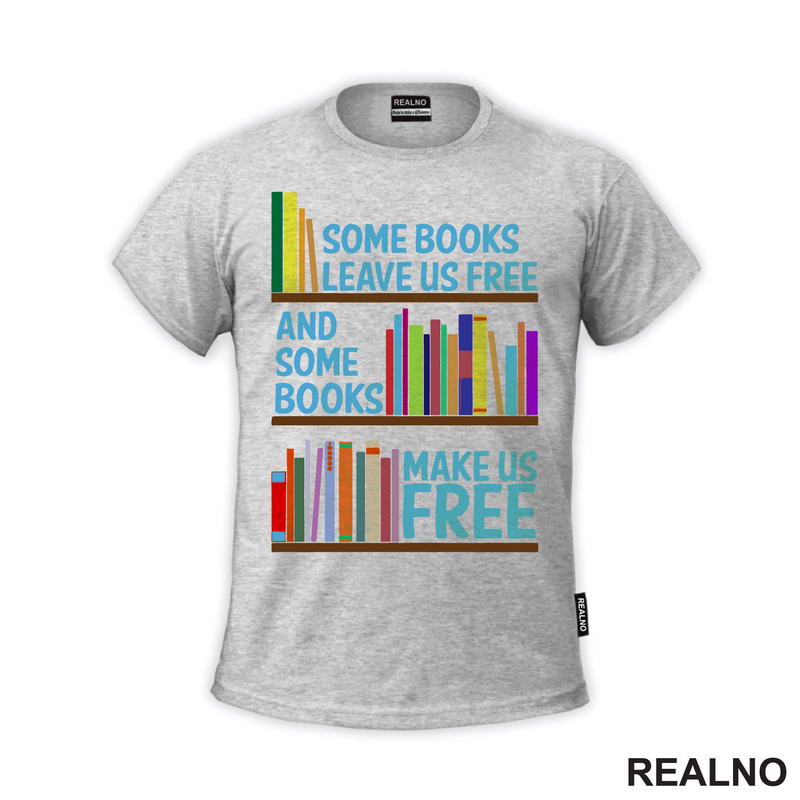 Some Books Leave Us Free And Some Books Make Us Free - Books - Čitanje - Knjige