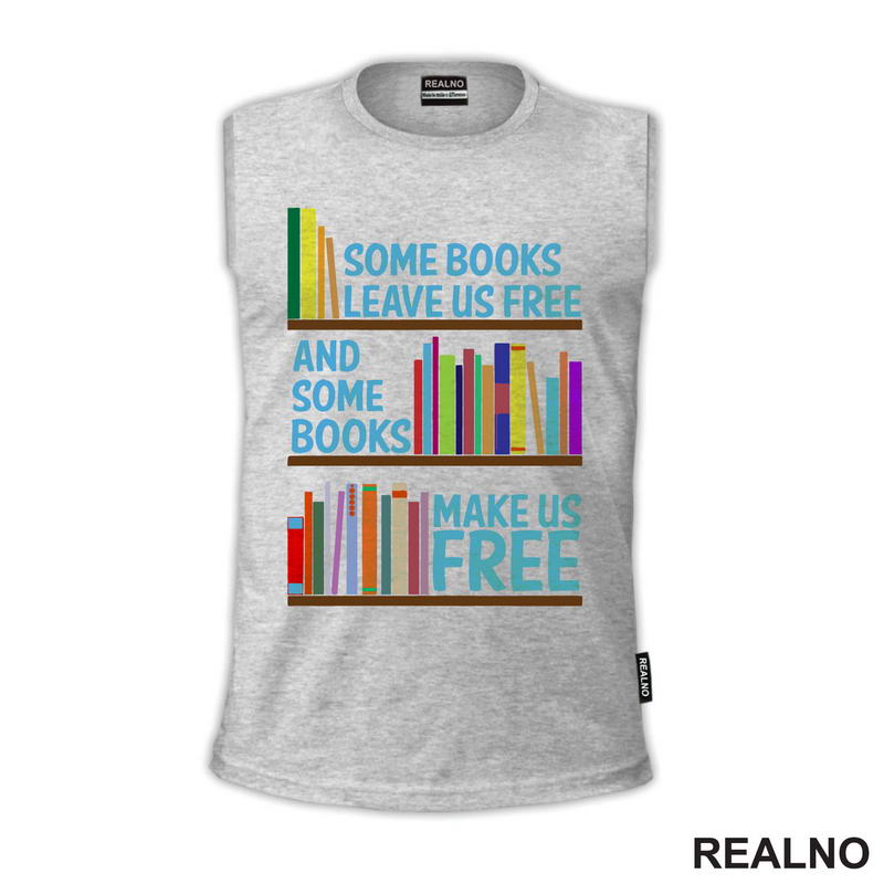Some Books Leave Us Free And Some Books Make Us Free - Books - Čitanje - Knjige