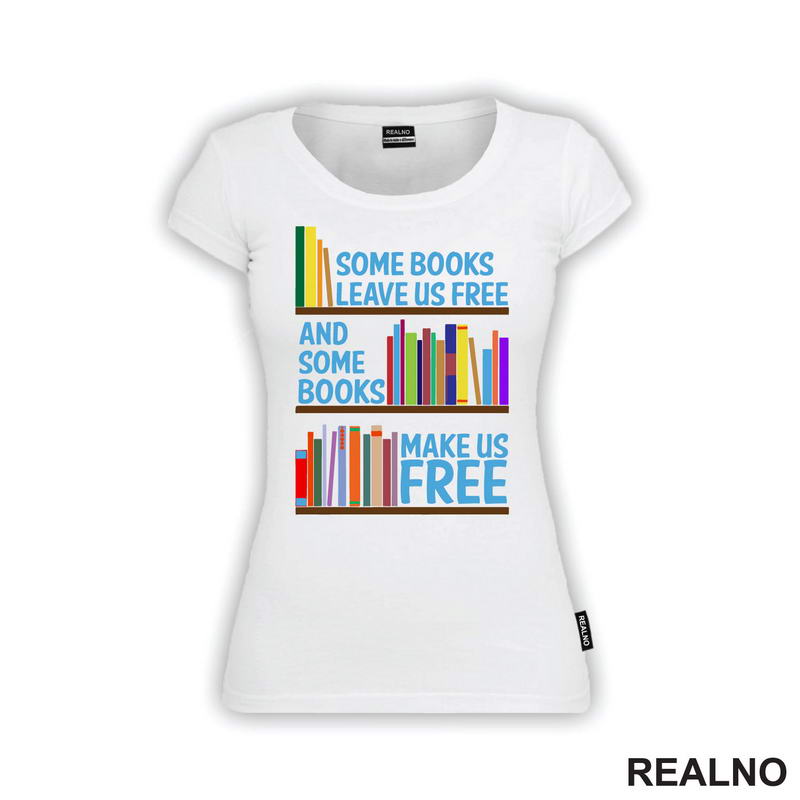 Some Books Leave Us Free And Some Books Make Us Free - Books - Čitanje - Knjige