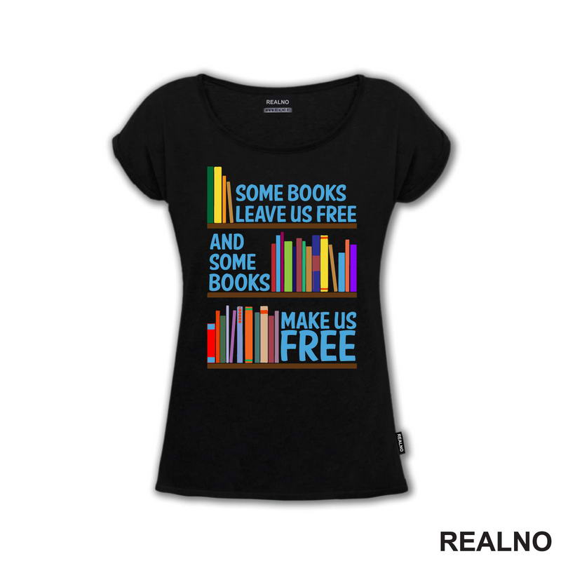 Some Books Leave Us Free And Some Books Make Us Free - Books - Čitanje - Knjige