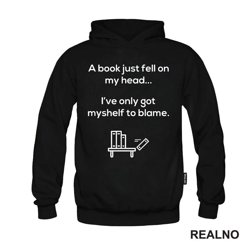 A Book Just Fell On My Head... I've Only Got Myshelf To Blame - Books - Čitanje - Knjige