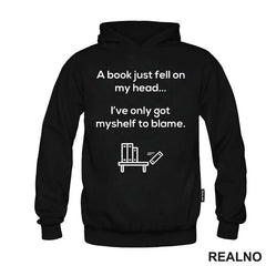 A Book Just Fell On My Head... I've Only Got Myshelf To Blame - Books - Čitanje - Knjige