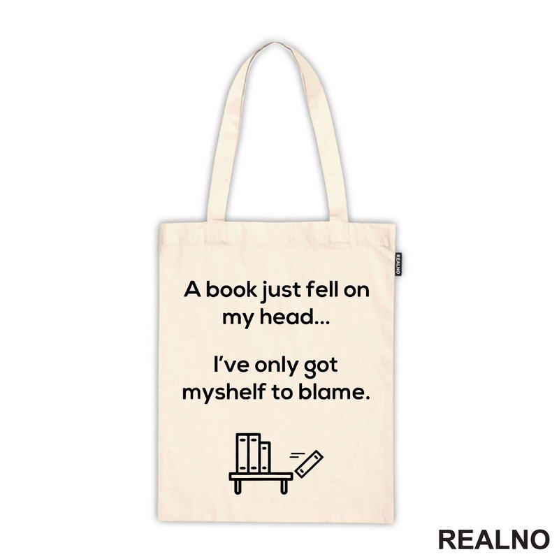 A Book Just Fell On My Head... I've Only Got Myshelf To Blame - Books - Čitanje - Knjige