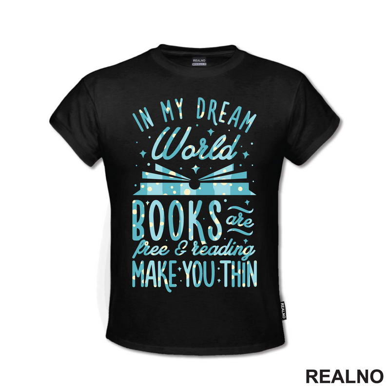 In My Dream World Books Are Free & Reading Make You Thin - Colors - Books - Čitanje - Knjige