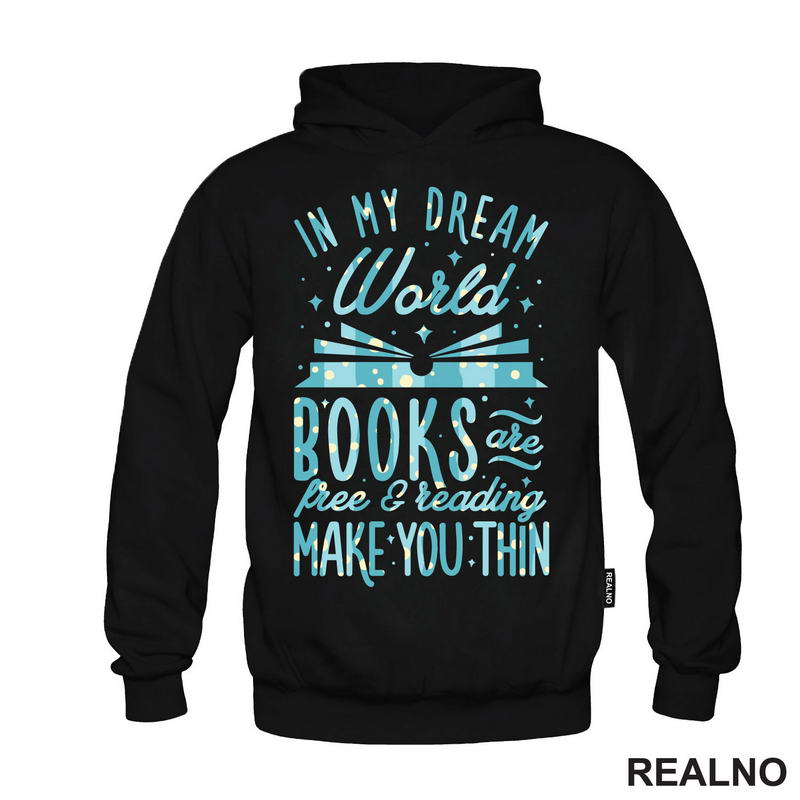 In My Dream World Books Are Free & Reading Make You Thin - Colors - Books - Čitanje - Knjige