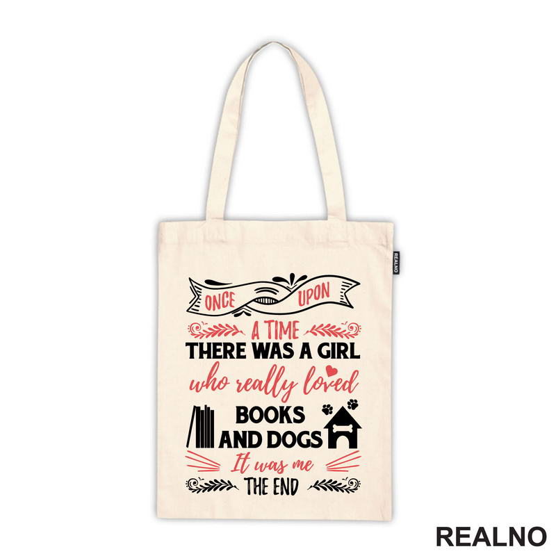 Once Upon A Time There Was A Girl Who Really Loved Books And Dogs. It Was Me - The End - Books - Čitanje - Knjige