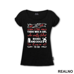 Once Upon A Time There Was A Girl Who Really Loved Books And Dogs. It Was Me - The End - Books - Čitanje - Knjige