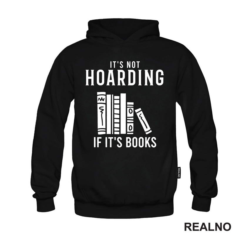 It's Not Hoarding If It's Books - Shelf - Books - Čitanje - Knjige