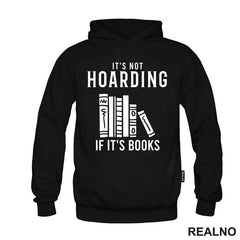 It's Not Hoarding If It's Books - Shelf - Books - Čitanje - Knjige