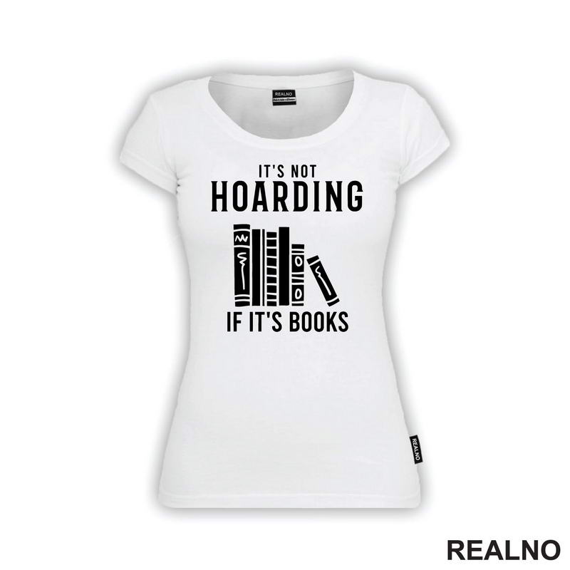 It's Not Hoarding If It's Books - Shelf - Books - Čitanje - Knjige