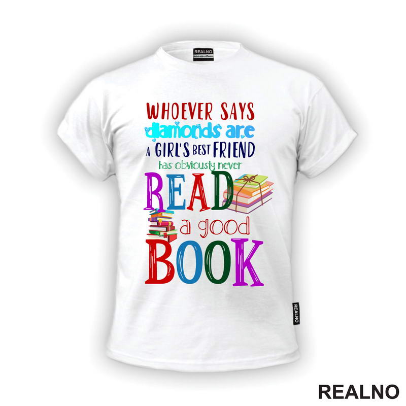 Whoever Says Diamonds Are A Girl's Best Friend Has Obviously Never Read A Good Book - Colors - Books - Čitanje - Knjige