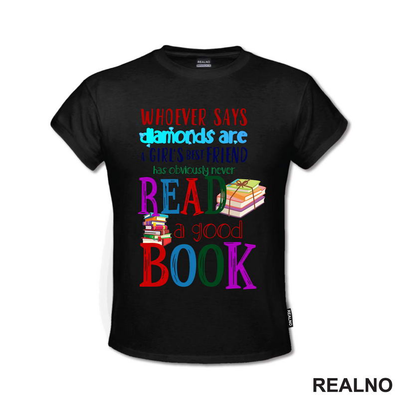 Whoever Says Diamonds Are A Girl's Best Friend Has Obviously Never Read A Good Book - Colors - Books - Čitanje - Knjige