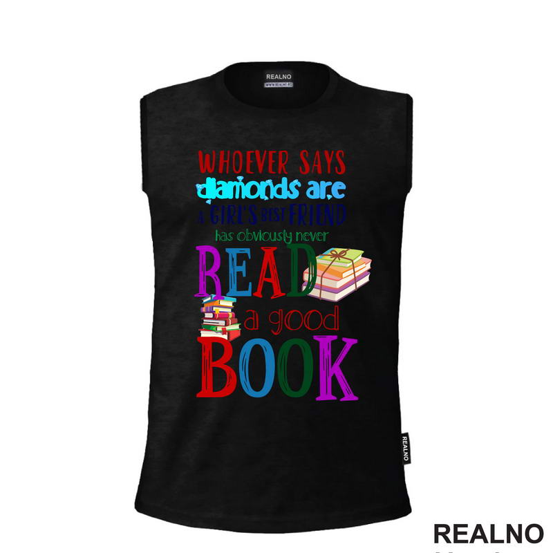 Whoever Says Diamonds Are A Girl's Best Friend Has Obviously Never Read A Good Book - Colors - Books - Čitanje - Knjige