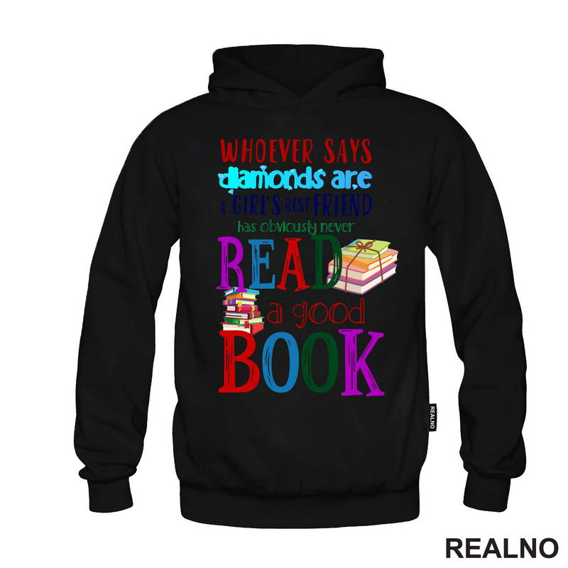 Whoever Says Diamonds Are A Girl's Best Friend Has Obviously Never Read A Good Book - Colors - Books - Čitanje - Knjige