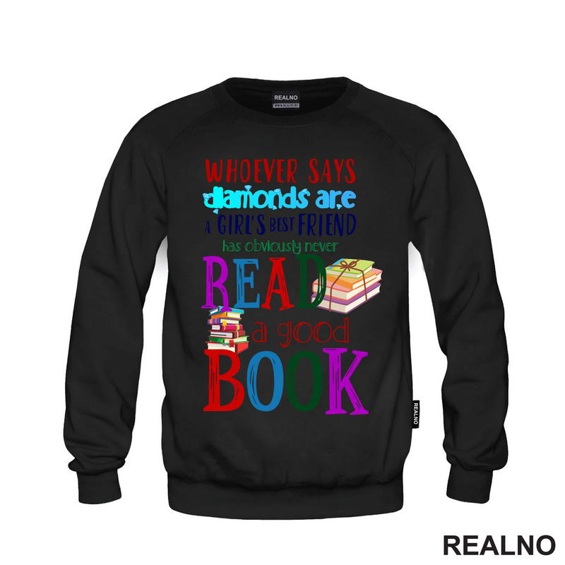 Whoever Says Diamonds Are A Girl's Best Friend Has Obviously Never Read A Good Book - Colors - Books - Čitanje - Knjige