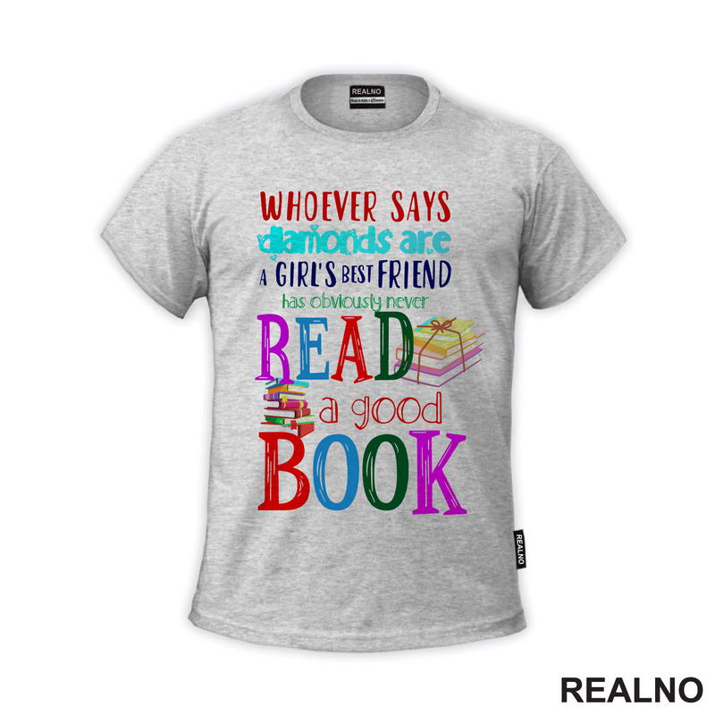 Whoever Says Diamonds Are A Girl's Best Friend Has Obviously Never Read A Good Book - Colors - Books - Čitanje - Knjige