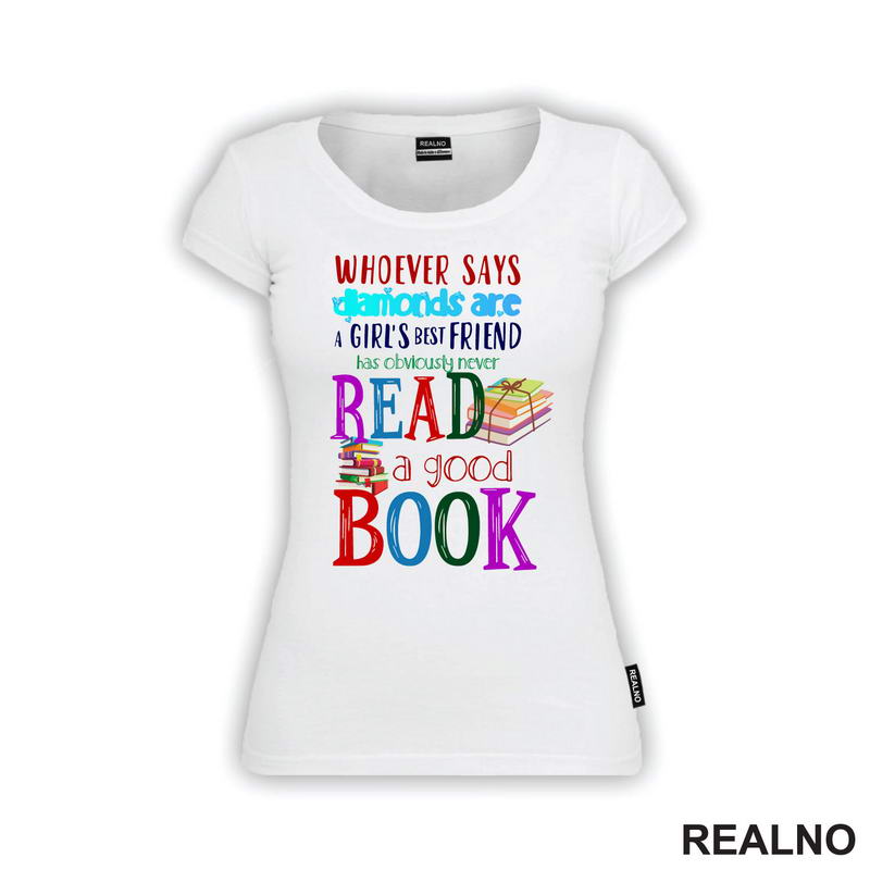 Whoever Says Diamonds Are A Girl's Best Friend Has Obviously Never Read A Good Book - Colors - Books - Čitanje - Knjige