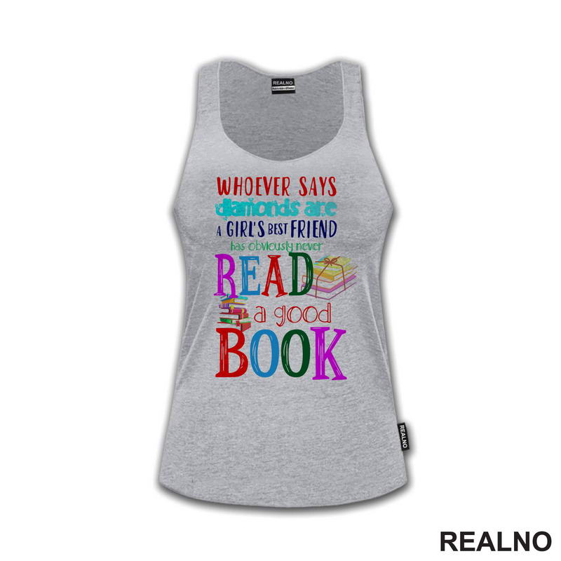 Whoever Says Diamonds Are A Girl's Best Friend Has Obviously Never Read A Good Book - Colors - Books - Čitanje - Knjige