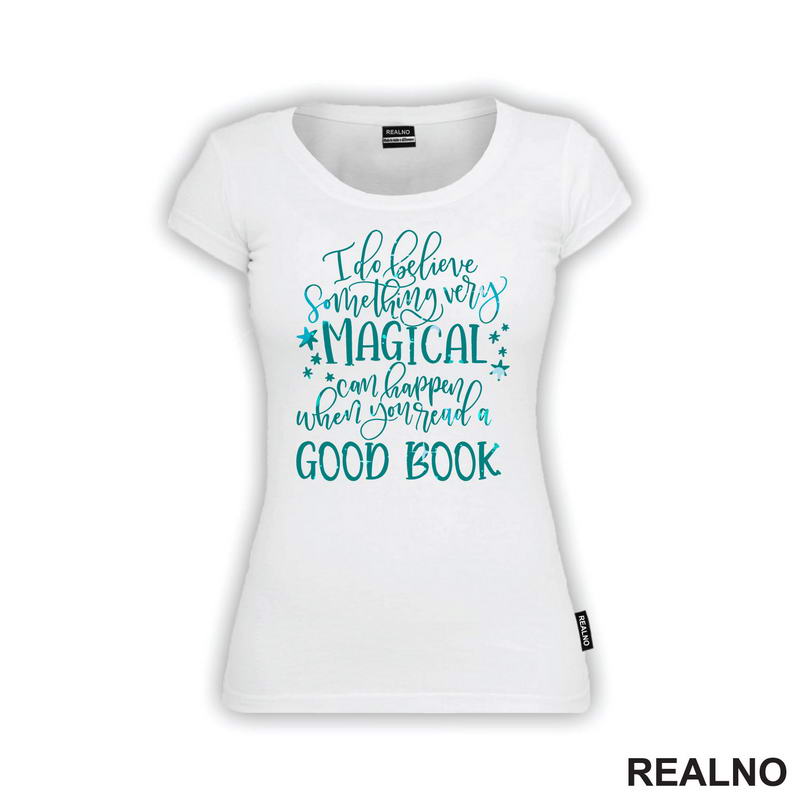I Do Believe Something Very Magical Can Happen When You Read Good Book - Books - Čitanje - Knjige