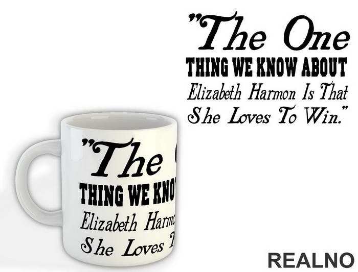 The One Thing We Know About Elizabeth - Queen's Gambit - Šolja