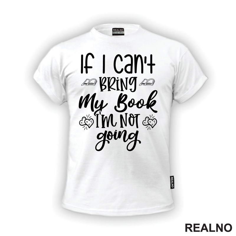 If I Can't Bring My Book I'm Not Going - Books - Čitanje - Knjige