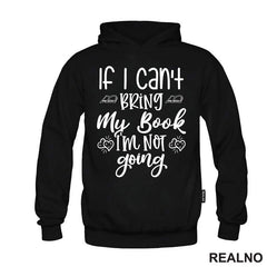 If I Can't Bring My Book I'm Not Going - Books - Čitanje - Knjige