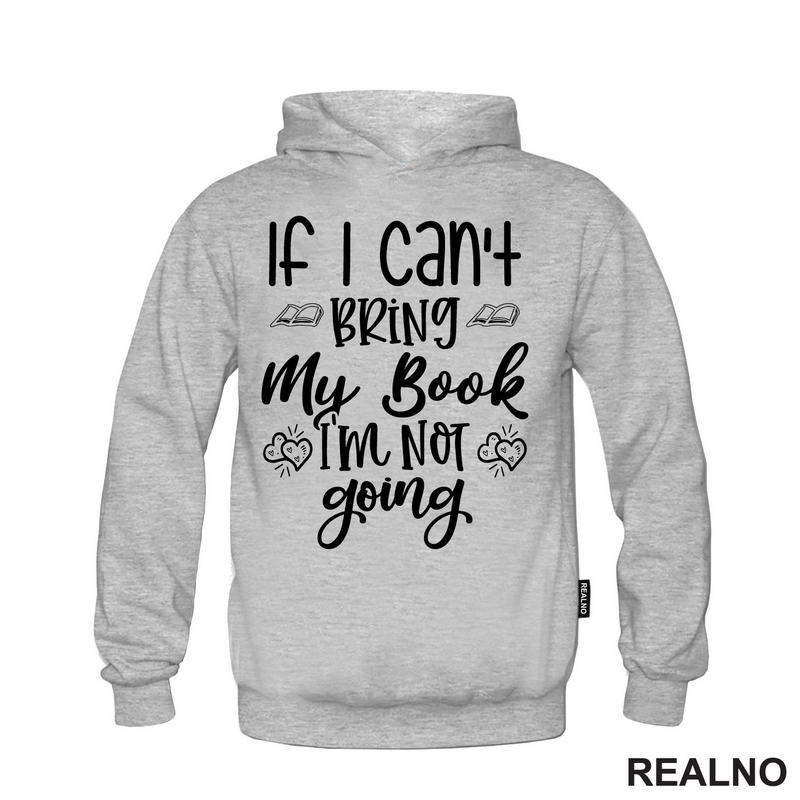 If I Can't Bring My Book I'm Not Going - Books - Čitanje - Knjige