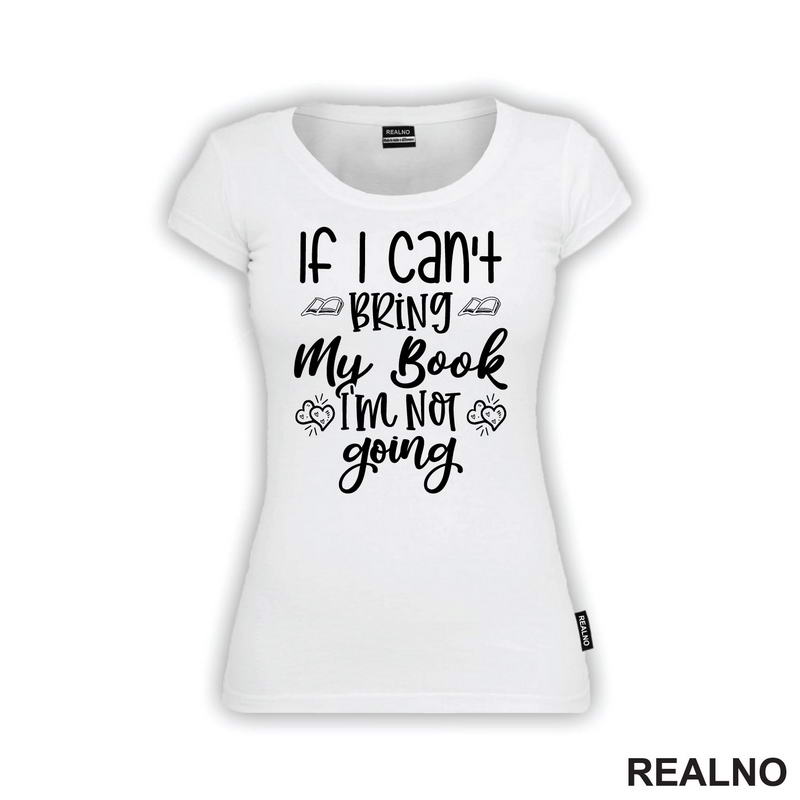 If I Can't Bring My Book I'm Not Going - Books - Čitanje - Knjige