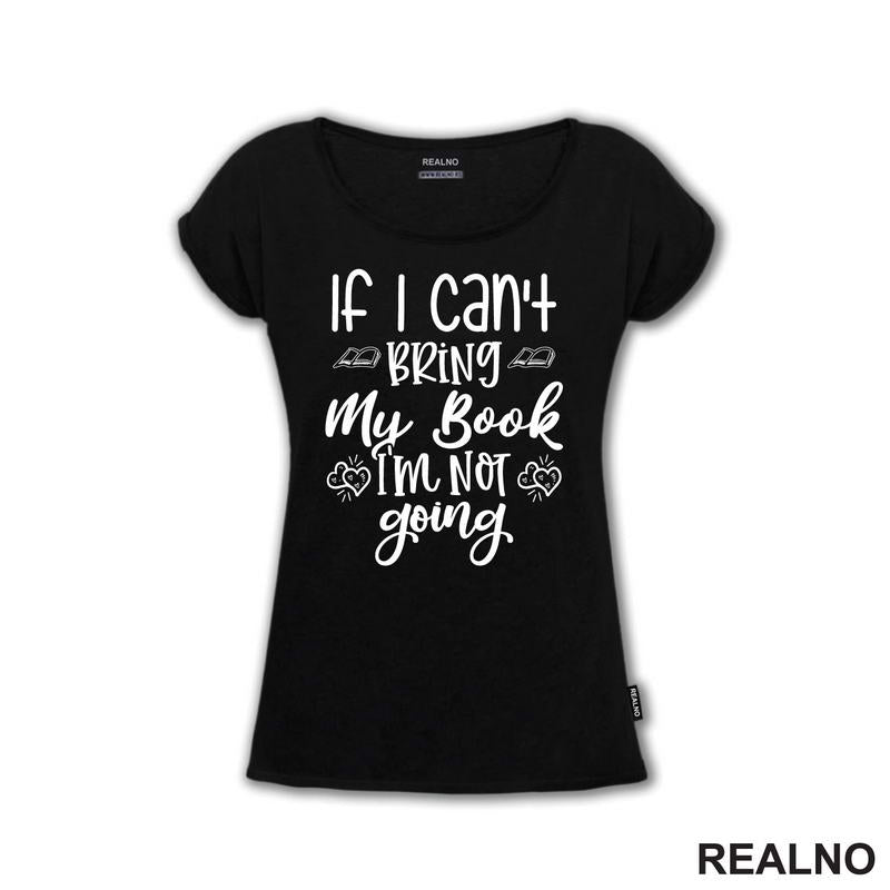 If I Can't Bring My Book I'm Not Going - Books - Čitanje - Knjige
