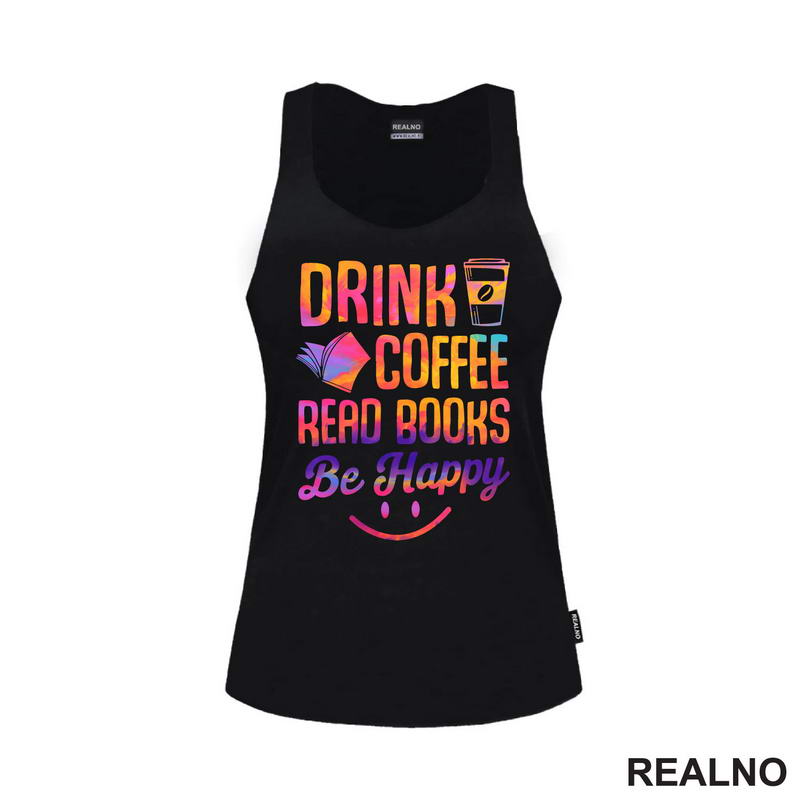 Drink Coffee Read Books Be Happy - Colors - Books - Čitanje - Knjige