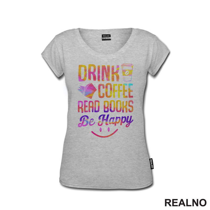 Drink Coffee Read Books Be Happy - Colors - Books - Čitanje - Knjige