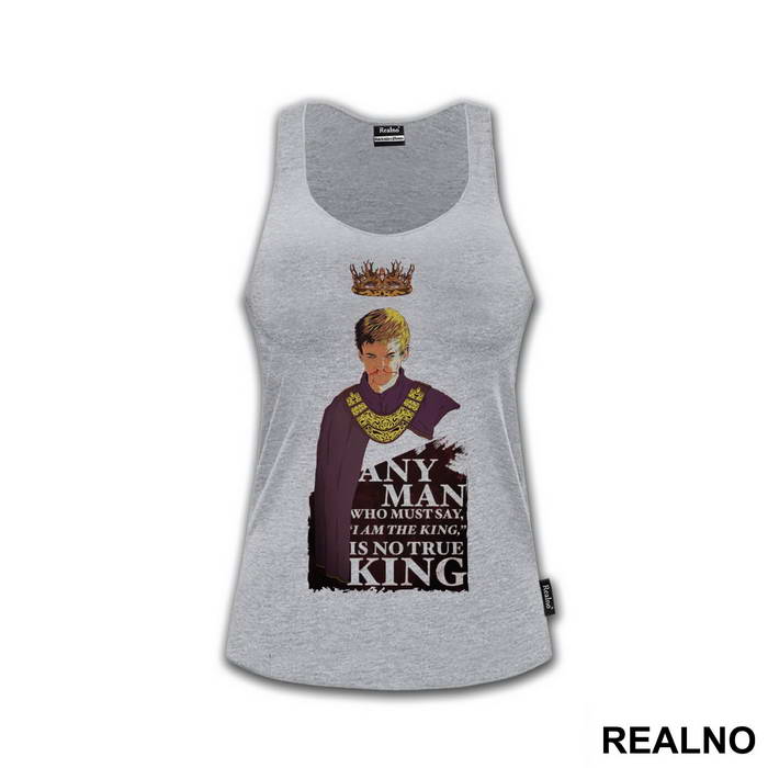Any Man Who Must Say 'I Am King' Is No True King - Game Of Thrones - GOT - Majica
