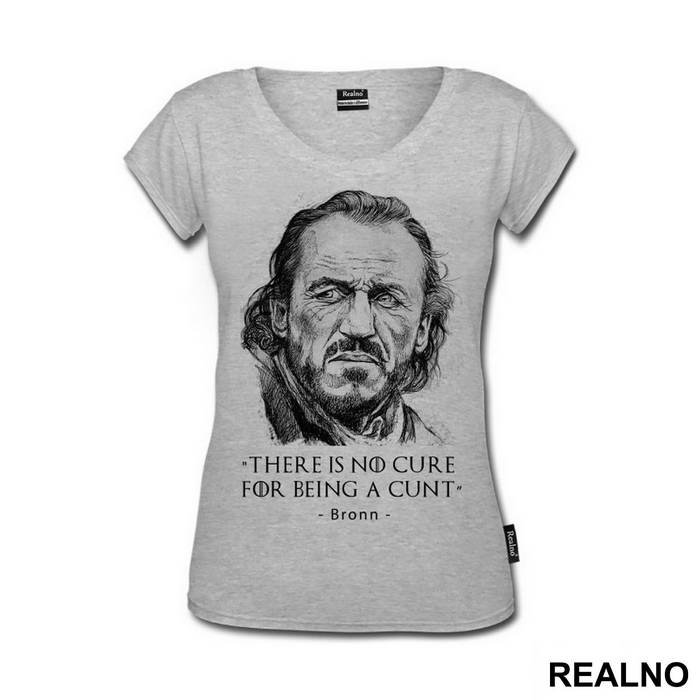 There Is No Cure For Being A Cunt. Bronn - Game Of Thrones - GOT - Majica