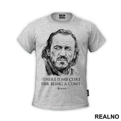 There Is No Cure For Being A Cunt. Bronn - Game Of Thrones - GOT - Majica