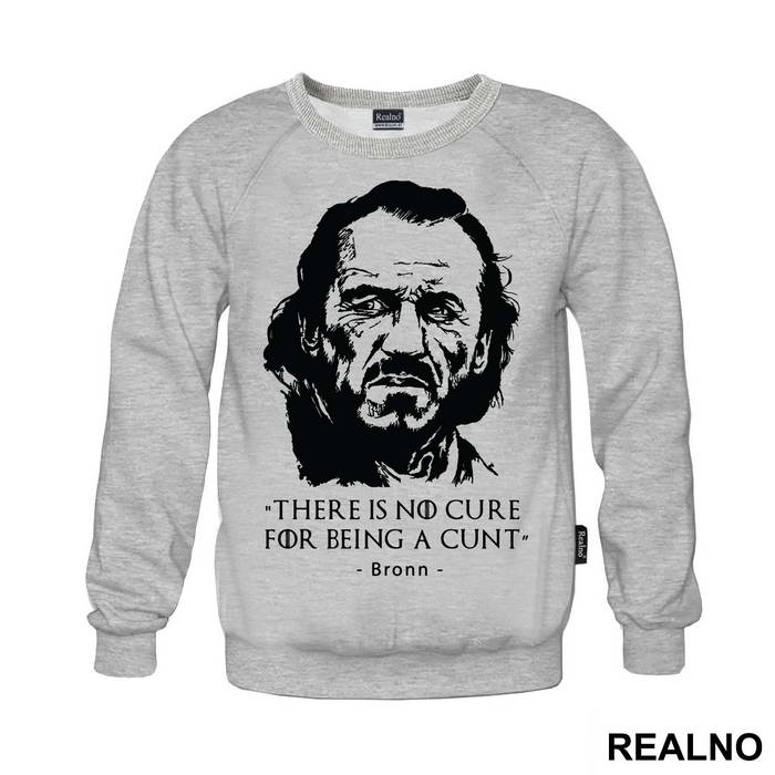 There Is No Cure For Being A Cunt. Bronn - Game Of Thrones - GOT - Majica
