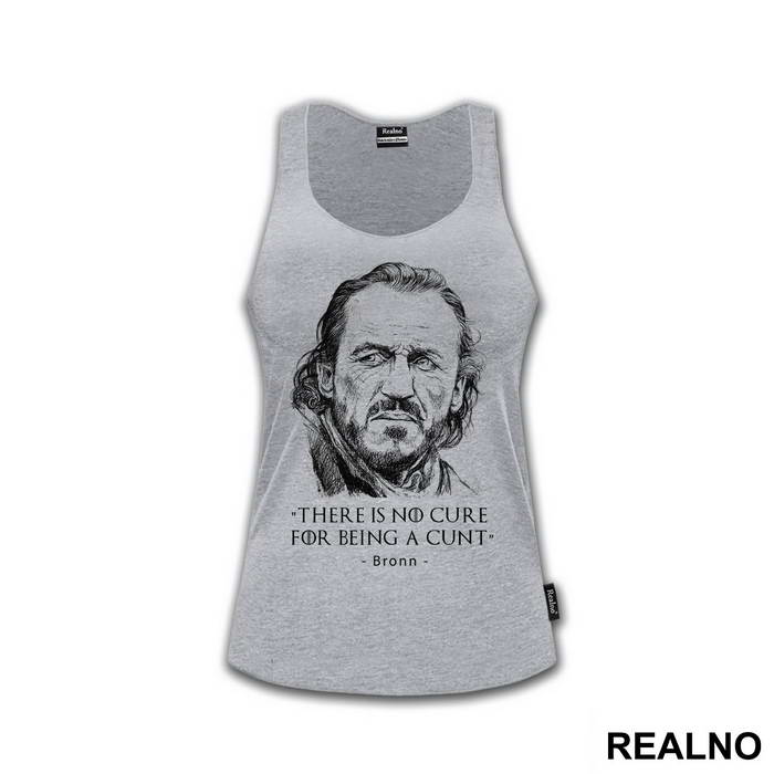 There Is No Cure For Being A Cunt. Bronn - Game Of Thrones - GOT - Majica