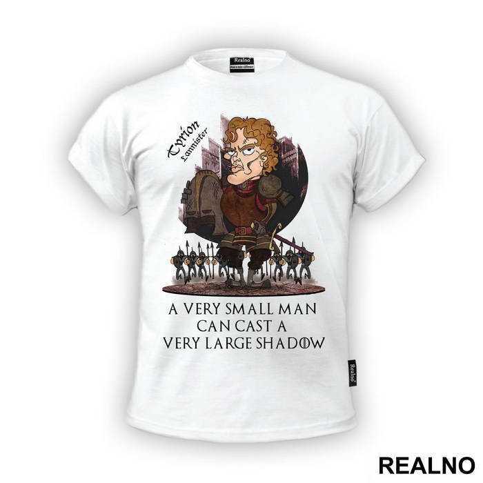 Tyrion Lannister, A Very Small Man Can Cast A Very Large Shadow - House Lannister - Game Of Thrones - GOT - Majica