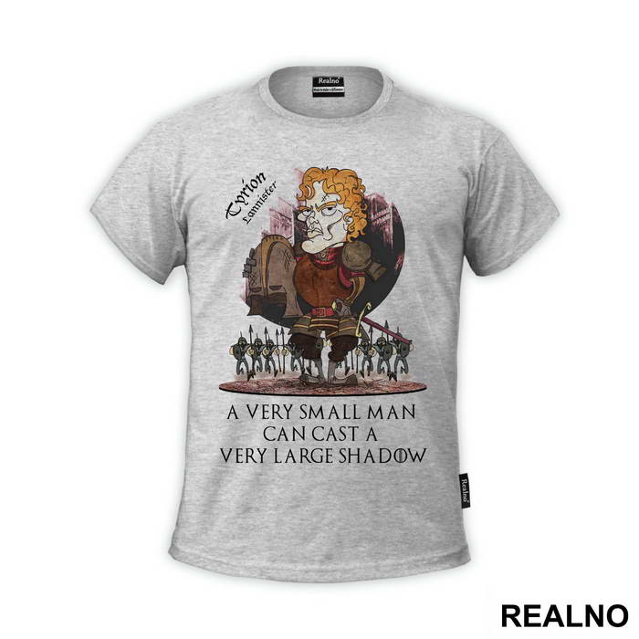 Tyrion Lannister, A Very Small Man Can Cast A Very Large Shadow - House Lannister - Game Of Thrones - GOT - Majica